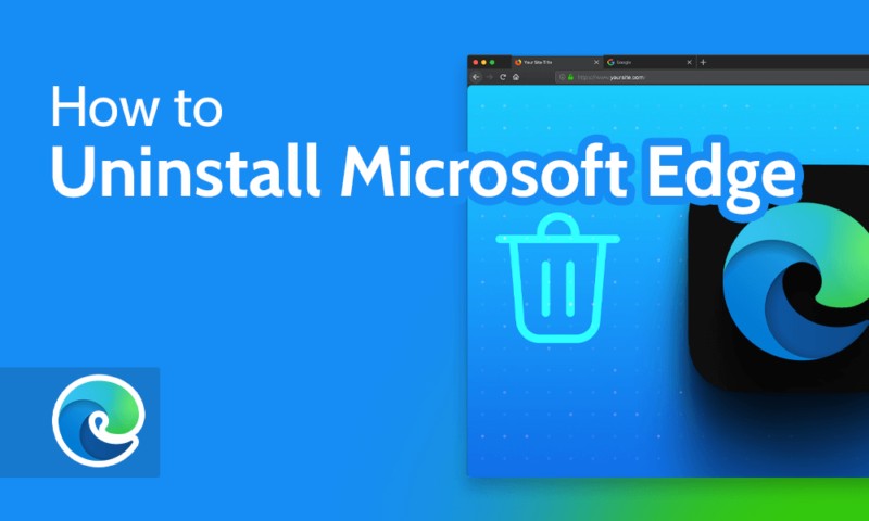 How to Uninstall Microsoft Edge on Windows operating system